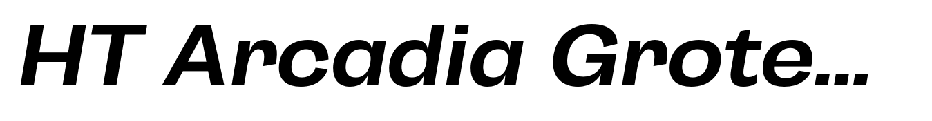 HT Arcadia Grotesk Expanded Expanded Semibold Italic